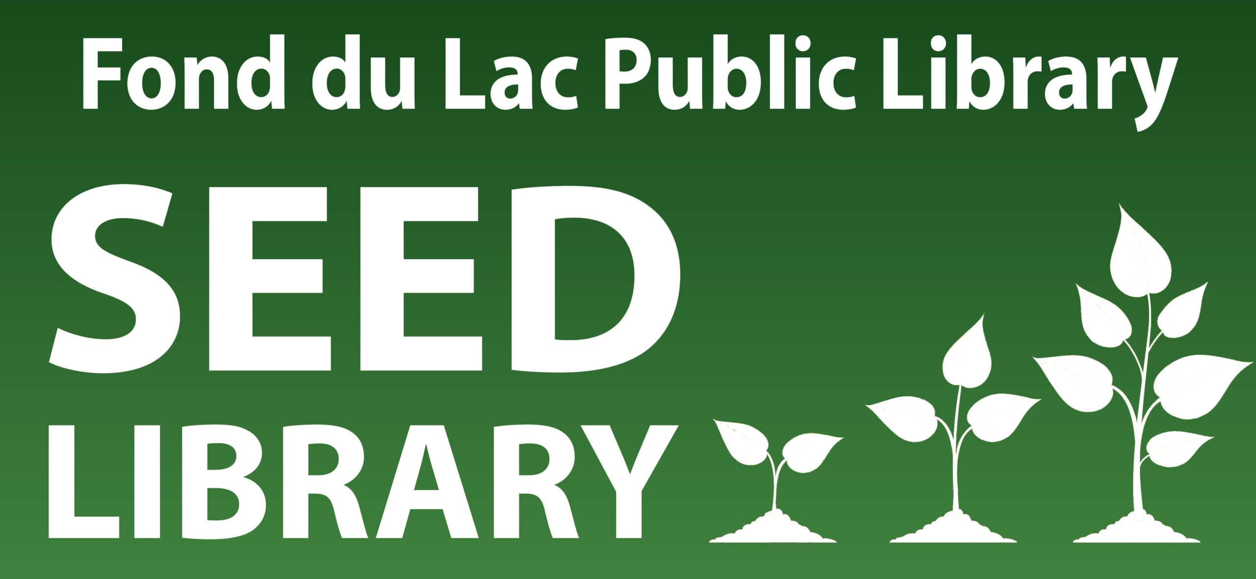 Seed Library & Green Thumb Exchange Fond du Lac Public Library